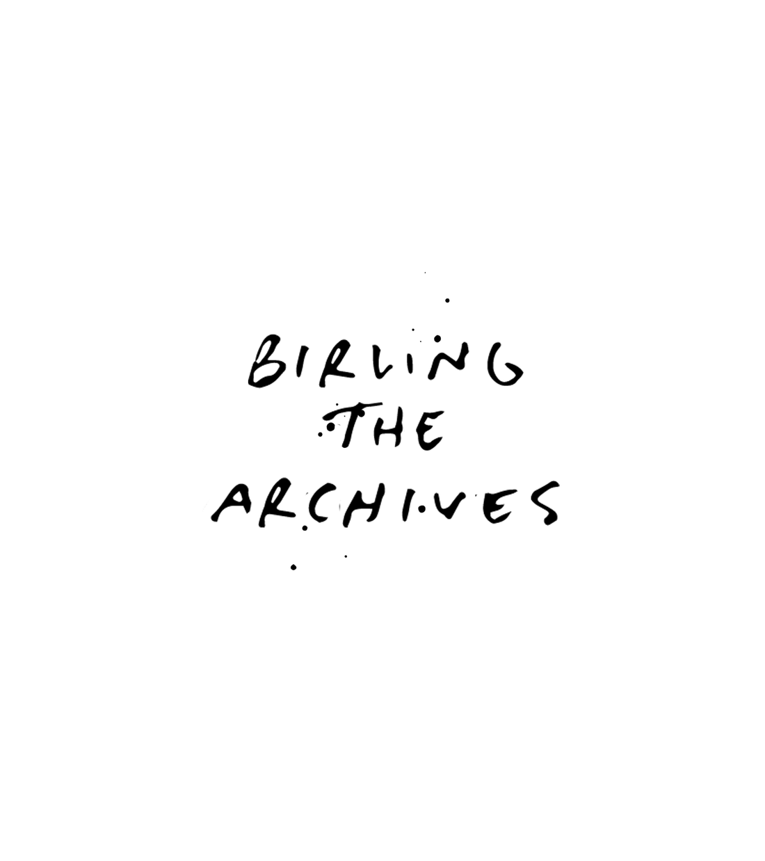 Birling the Archives