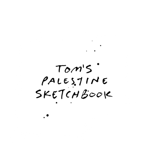 Tom's Palestine Sketchbook
